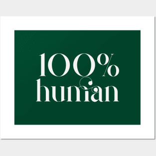 100% HUMAN (white) Posters and Art